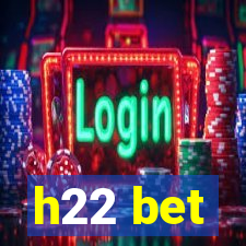 h22 bet